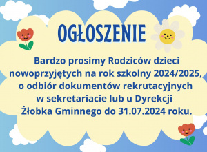 ODBIÓR DOKUMENTÓW REKRUTACYJNYCH PRZEZ RODZICÓW DZIECI NOWOPRZYJĘTYCH NA ROK SZKOLNY 2024/2025